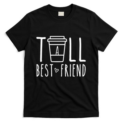 Tall Best Friend Funny Bff Matching Outfit Two Bestie Coffee T-Shirt