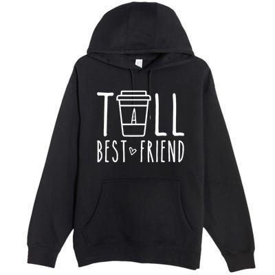 Tall Best Friend Funny Bff Matching Outfit Two Bestie Coffee Premium Pullover Hoodie