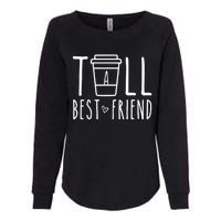 Tall Best Friend Funny Bff Matching Outfit Two Bestie Coffee Womens California Wash Sweatshirt