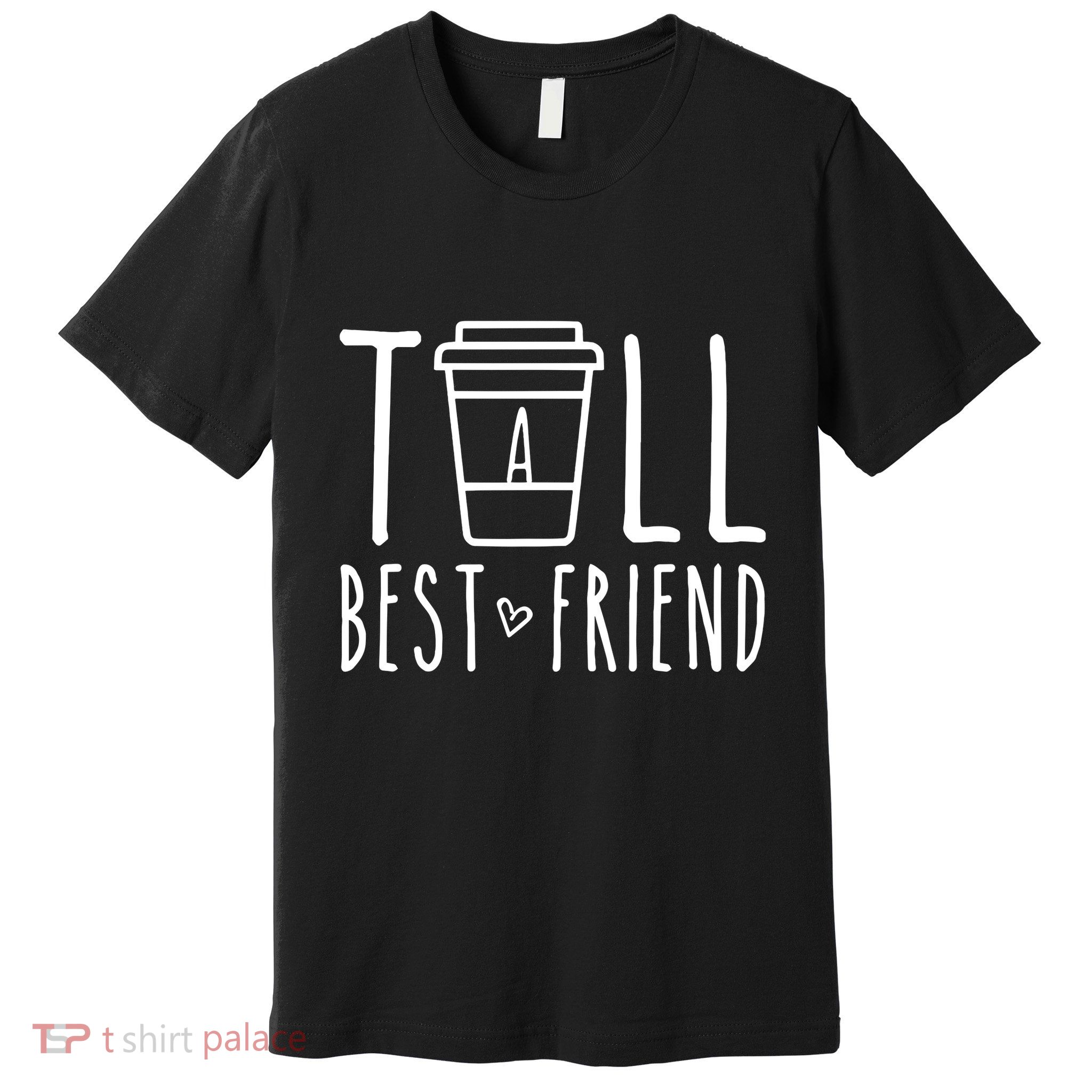 Tall Best Friend Funny Bff Matching Outfit Two Bestie Coffee Premium T-Shirt