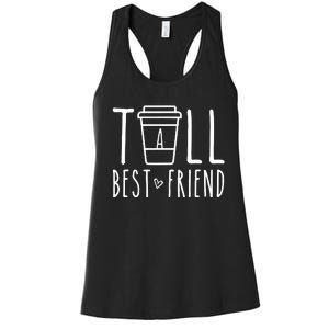 Tall Best Friend Funny Bff Matching Outfit Two Bestie Coffee Women's Racerback Tank