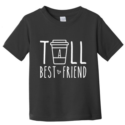 Tall Best Friend Funny Bff Matching Outfit Two Bestie Coffee Toddler T-Shirt