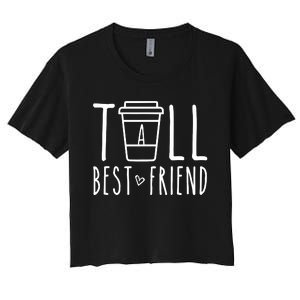 Tall Best Friend Funny Bff Matching Outfit Two Bestie Coffee Women's Crop Top Tee