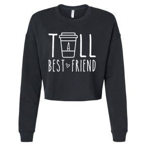 Tall Best Friend Funny Bff Matching Outfit Two Bestie Coffee Cropped Pullover Crew