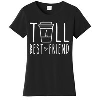 Tall Best Friend Funny Bff Matching Outfit Two Bestie Coffee Women's T-Shirt