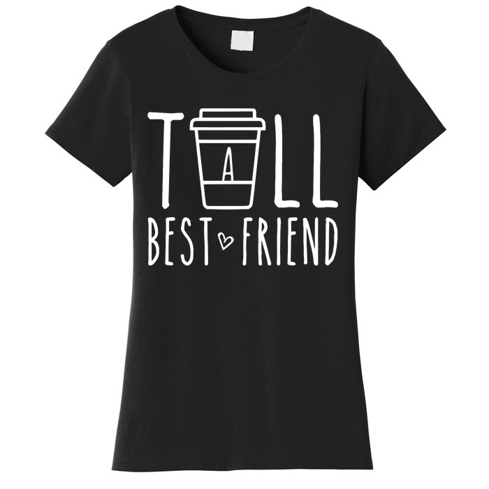 Tall Best Friend Funny Bff Matching Outfit Two Bestie Coffee Women's T-Shirt