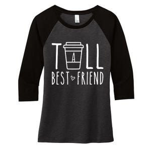 Tall Best Friend Funny Bff Matching Outfit Two Bestie Coffee Women's Tri-Blend 3/4-Sleeve Raglan Shirt