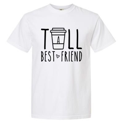 Tall Best Friend Funny Bff Matching Outfit Two Bestie Coffee Garment-Dyed Heavyweight T-Shirt