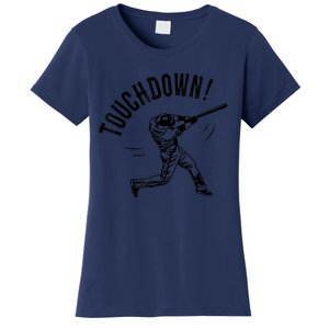 Touchdown Baseball Funny Football Joke Gift Baseball Shirt Baseball Lover Tee Women's T-Shirt