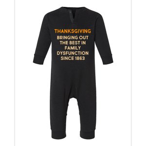 Thanksgiving Bringing Family Dysfunction Since 1863 Infant Fleece One Piece