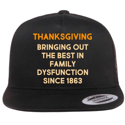 Thanksgiving Bringing Family Dysfunction Since 1863 Flatbill Hat