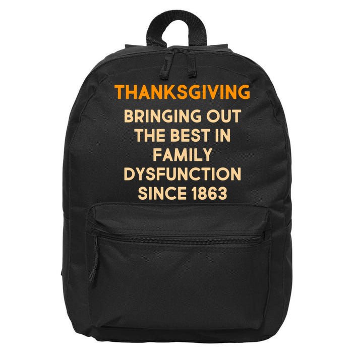 Thanksgiving Bringing Family Dysfunction Since 1863 16 in Basic Backpack