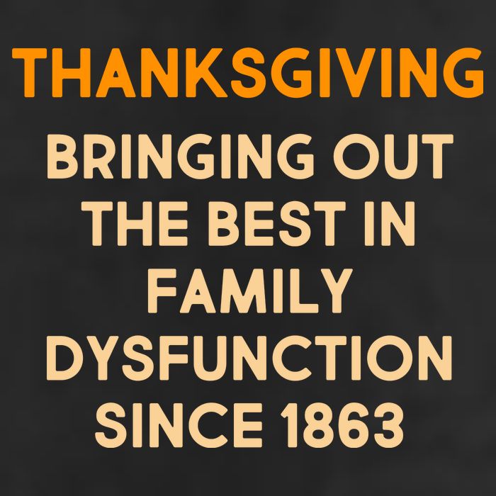 Thanksgiving Bringing Family Dysfunction Since 1863 Tumbler