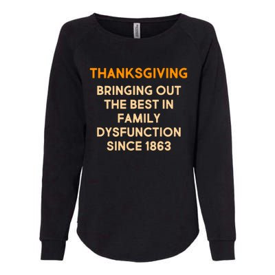 Thanksgiving Bringing Family Dysfunction Since 1863 Womens California Wash Sweatshirt