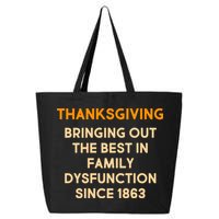 Thanksgiving Bringing Family Dysfunction Since 1863 25L Jumbo Tote