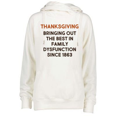 Thanksgiving Bringing Family Dysfunction Since 1863 Womens Funnel Neck Pullover Hood