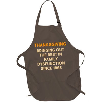 Thanksgiving Bringing Family Dysfunction Since 1863 Full-Length Apron With Pockets