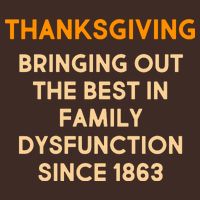 Thanksgiving Bringing Family Dysfunction Since 1863 Apron