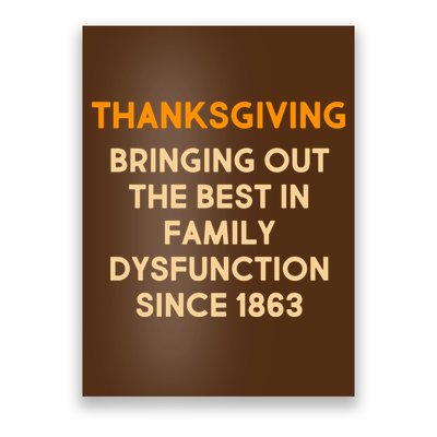 Thanksgiving Bringing Family Dysfunction Since 1863 Poster