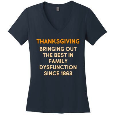 Thanksgiving Bringing Family Dysfunction Since 1863 Women's V-Neck T-Shirt