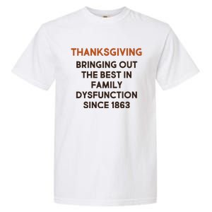 Thanksgiving Bringing Family Dysfunction Since 1863 Garment-Dyed Heavyweight T-Shirt