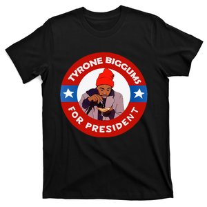 Tyrone Biggums For President Sketch Comedy T-Shirt