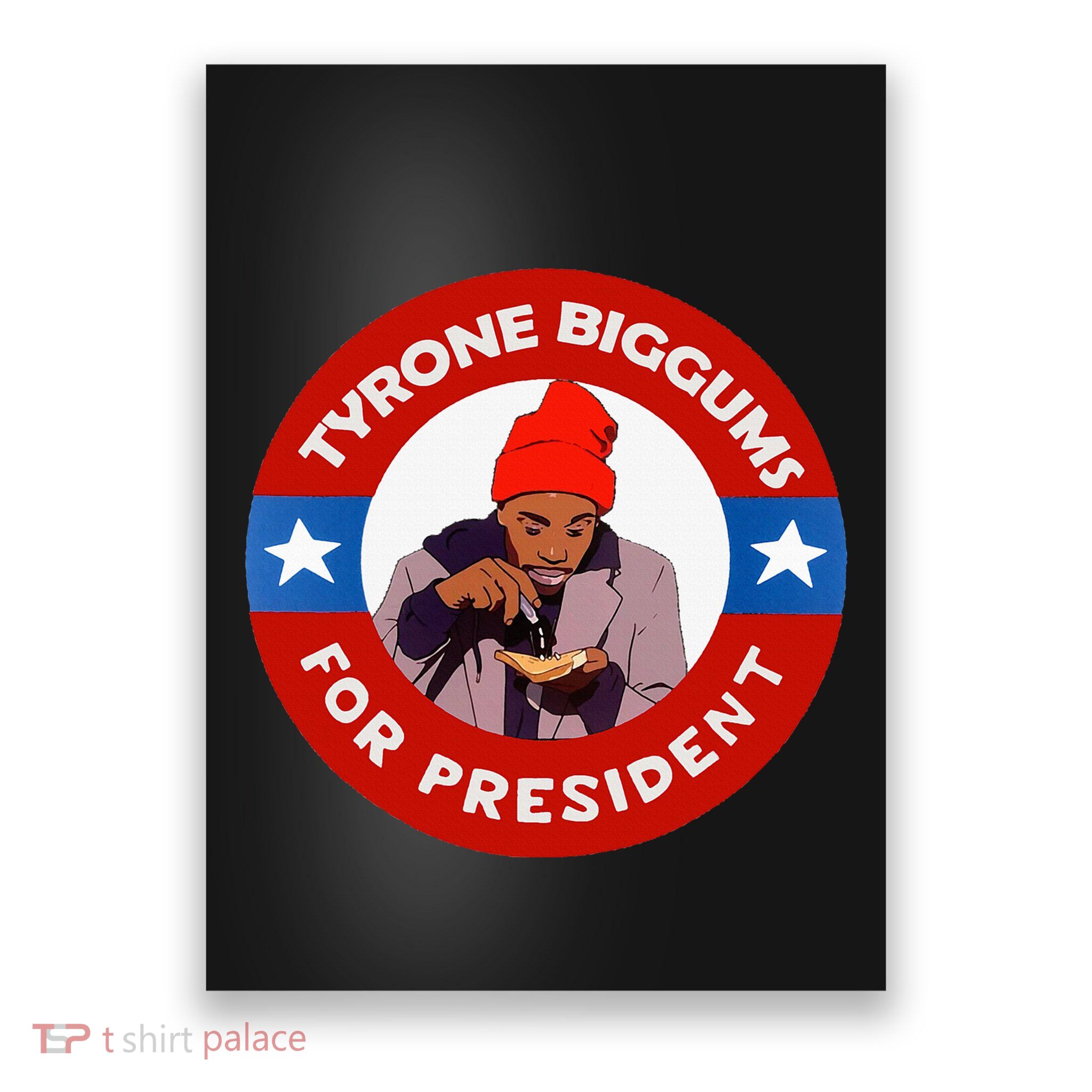 Tyrone Biggums For President Sketch Comedy Poster