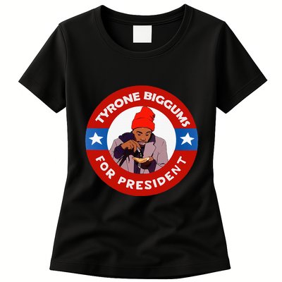 Tyrone Biggums For President Sketch Comedy Womens T-Shirt