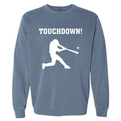 Touchdown Baseball - Funny Baseball Football Sports Garment-Dyed Sweatshirt