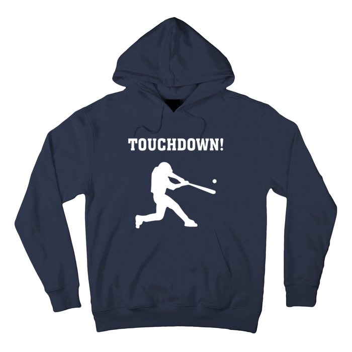 Touchdown Baseball - Funny Baseball Football Sports Hoodie