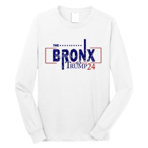 The Bronx For Trump 2024 Long Sleeve Shirt