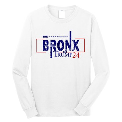 The Bronx For Trump 2024 Long Sleeve Shirt