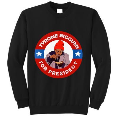 Tyrone Biggums For President Sketch Comedy Sweatshirt