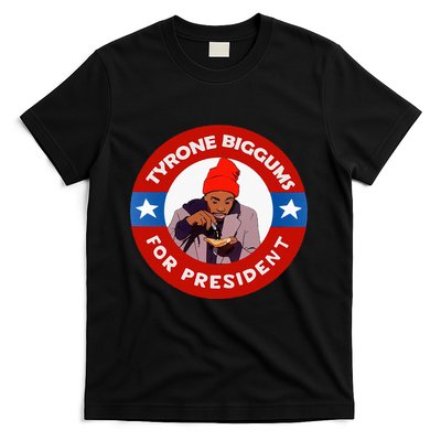 Tyrone Biggums For President Sketch Comedy T-Shirt