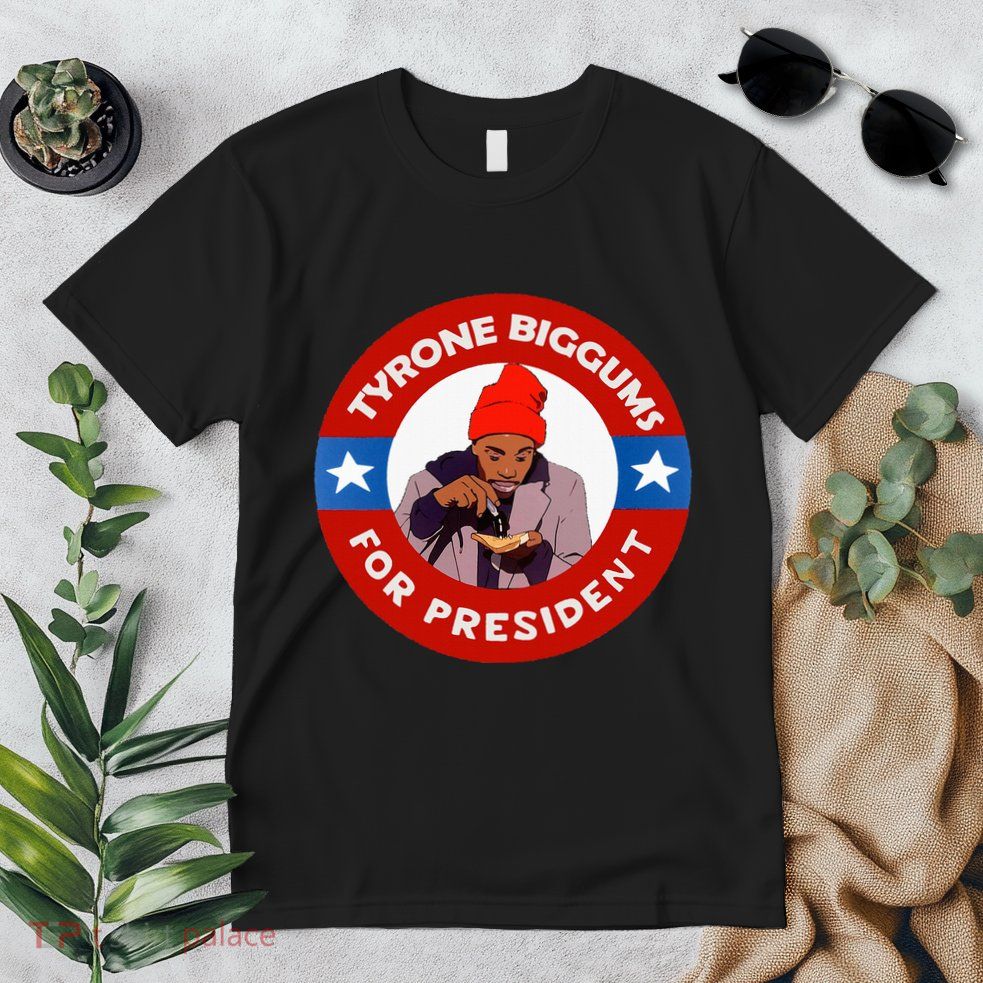 Tyrone Biggums For President Sketch Comedy Premium T-Shirt