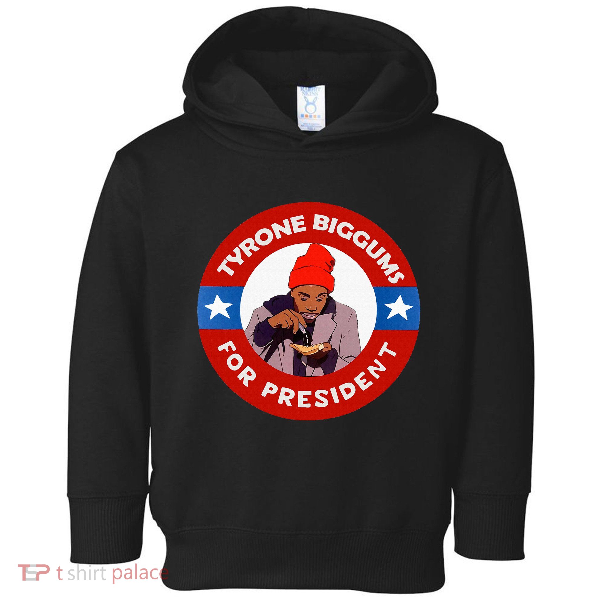 Tyrone Biggums For President Sketch Comedy Toddler Hoodie