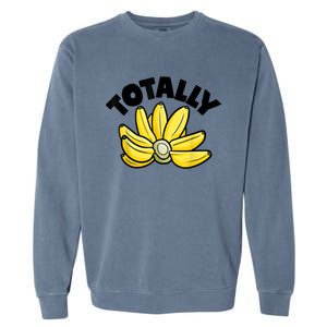 Totally Bananas | Funny Fruit Pun | Banana Garment-Dyed Sweatshirt