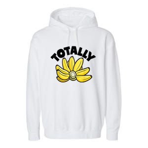 Totally Bananas | Funny Fruit Pun | Banana Garment-Dyed Fleece Hoodie