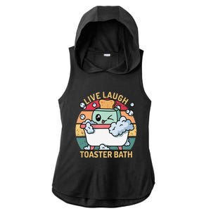 Toaster Bath Funny Retro Live Laugh Toaster Bath Ladies PosiCharge Tri-Blend Wicking Draft Hoodie Tank