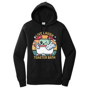 Toaster Bath Funny Retro Live Laugh Toaster Bath Women's Pullover Hoodie