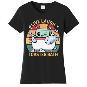 Toaster Bath Funny Retro Live Laugh Toaster Bath Women's T-Shirt