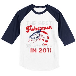 The Best Fishermen Were Born In 2011 Fun 11 Birthday Fishing Baseball Sleeve Shirt