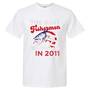 The Best Fishermen Were Born In 2011 Fun 11 Birthday Fishing Garment-Dyed Heavyweight T-Shirt