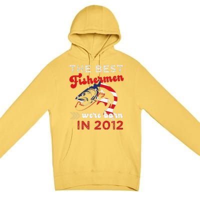 The Best Fishermen Were Born In 2012 Fun 10 Birthday Fishing Premium Pullover Hoodie