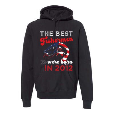 The Best Fishermen Were Born In 2012 Fun 10 Birthday Fishing Premium Hoodie