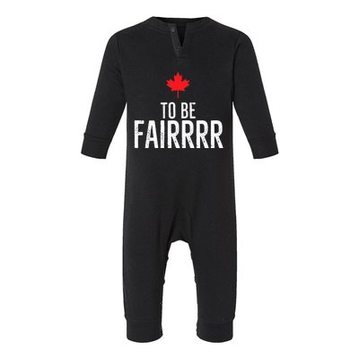 To Be Fairrrr Fair Canada Canadian Maple Leaf Letterkenny Infant Fleece One Piece