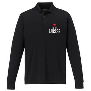 To Be Fairrrr Fair Canada Canadian Maple Leaf Letterkenny Performance Long Sleeve Polo