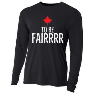 To Be Fairrrr Fair Canada Canadian Maple Leaf Letterkenny Cooling Performance Long Sleeve Crew