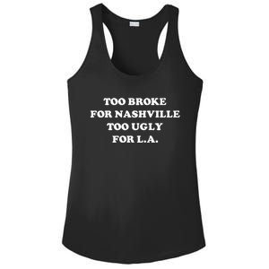 Too Broke For Nashville Too Ugly For La Ladies PosiCharge Competitor Racerback Tank