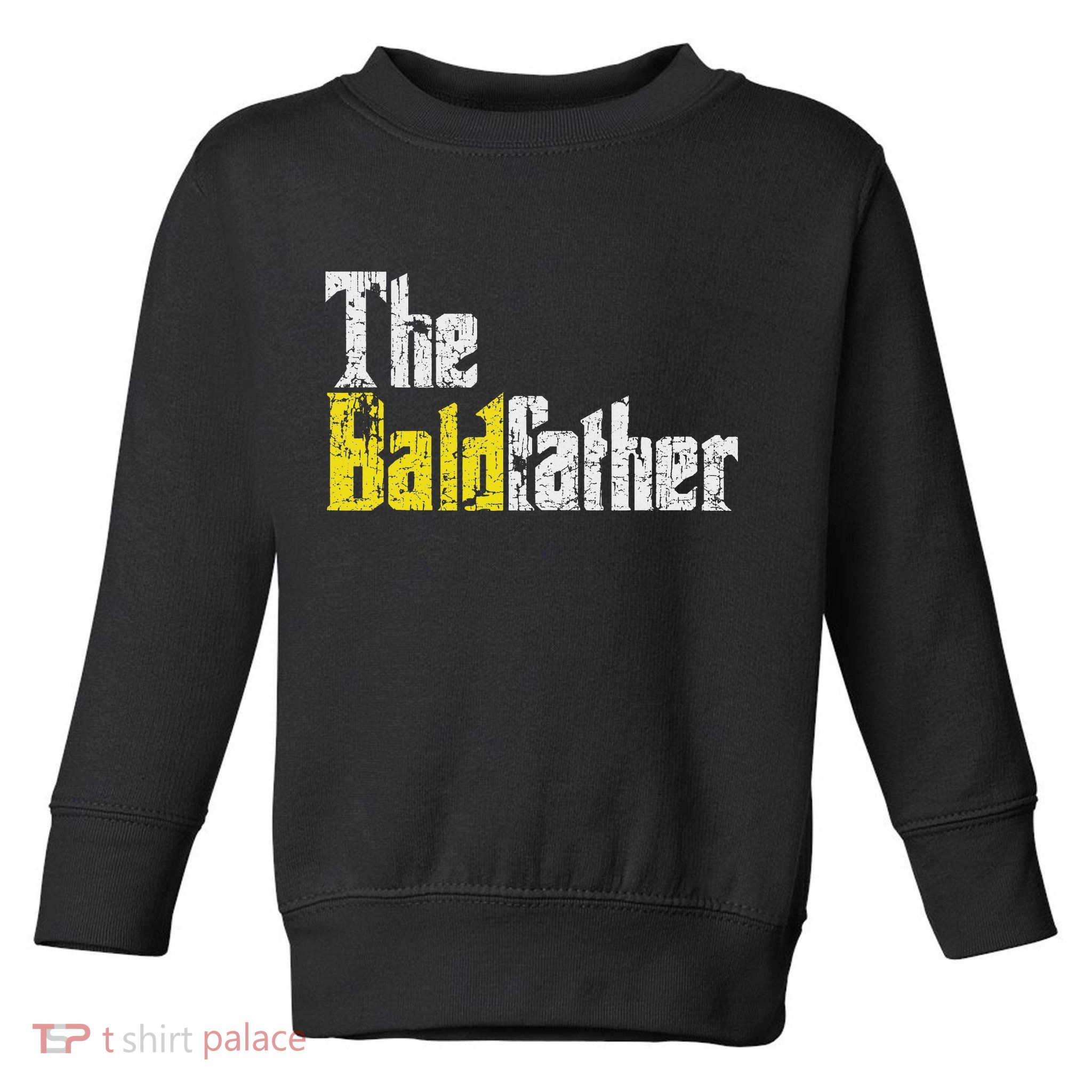 The Baldfather Funny Birthday For Bald Toddler Sweatshirt